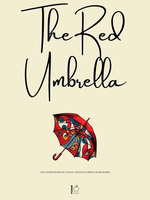 cover image of The Red Umbrella and Other Bilingual Italian-English Stories For Beginners